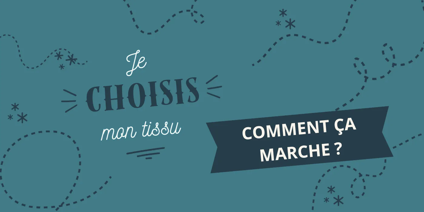 choisir son tissu, comment ça marche ?